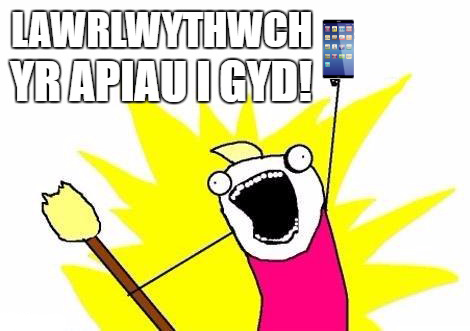 Cartŵn garw gwallgof yn dal ffôn symudol i fyny gyda'r geiriau 'lawrlwythwch yr apiau i gyd' mewn priflythrennau.
