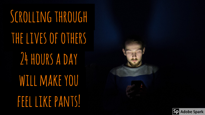 Male sat in darkened room with light of phone illuminating his bearded face. The words "Scrolling through the lives of others 24 hours a day will make you feel like pants" are on the image.