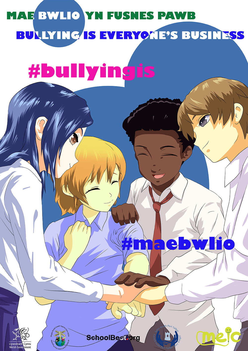 Poster for #BullyingIs campaign. Four young people in circle stacking their hands above each other in the middle. There are words on the poster - saying the same thing in Welsh and English 'Bullying is everyone's business'